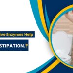 Will Digestive Enzymes Help with Constipation